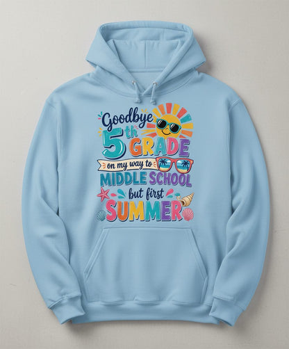 Goodbye 5th GRADE on My Way to MIDDLE SCHOOL but First SUMMER Hoodie - product mockup - Light Blue