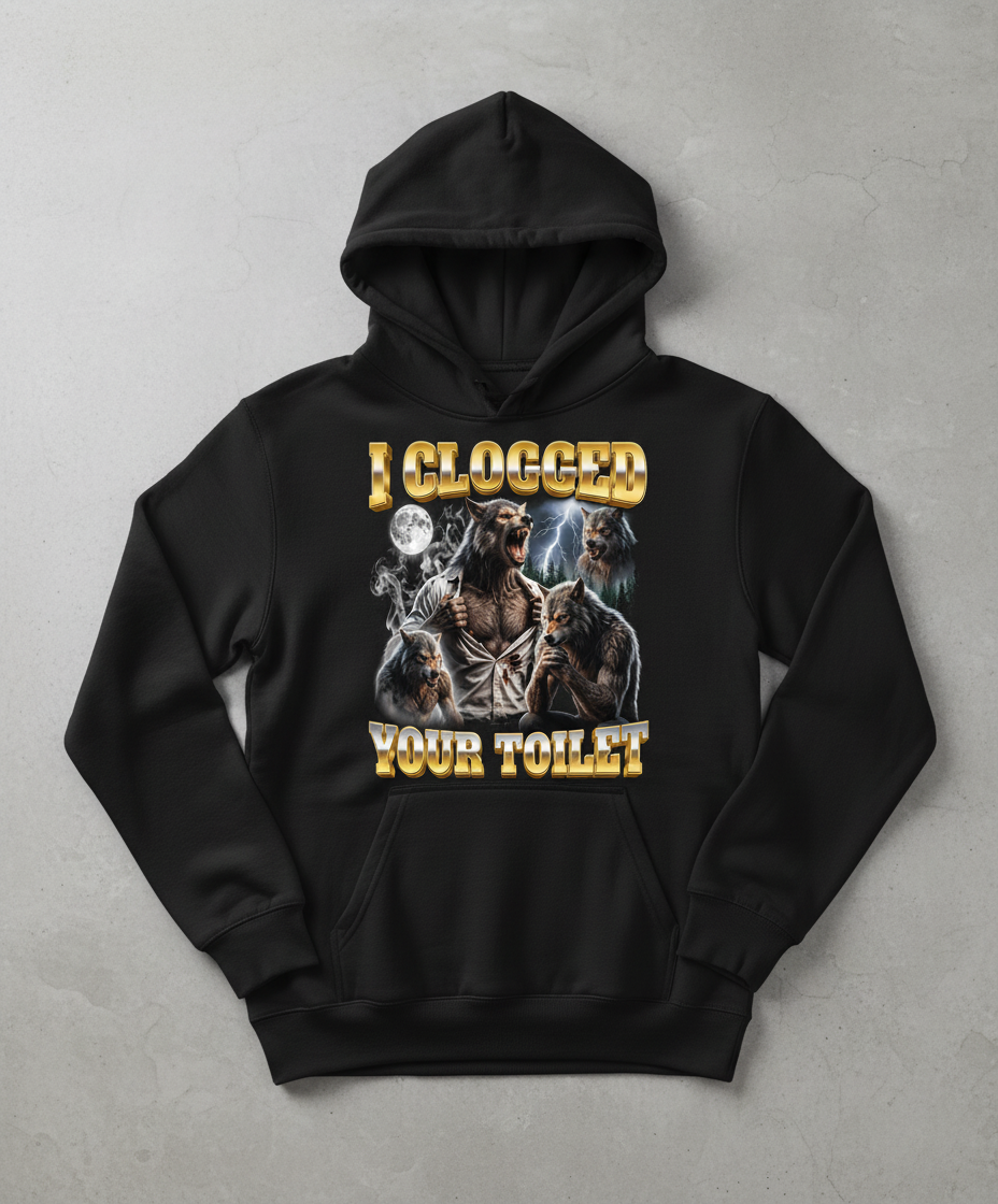 I Clogged Your Toilet Werewolf Meme Hoodie - Black