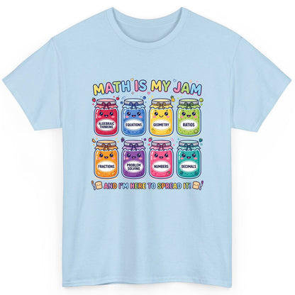 Math Is My Jam and I'm Here to Spread It! math teacher T-Shirt Light Blue product mockup