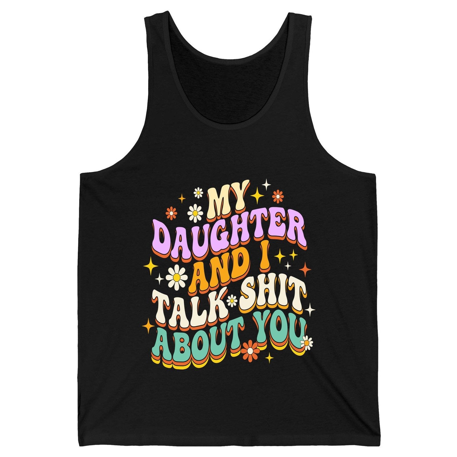 MY Daughter AND I TALK SHIT ABOUT YOU Funny Mother Humor Tank Top - product mockup - Black