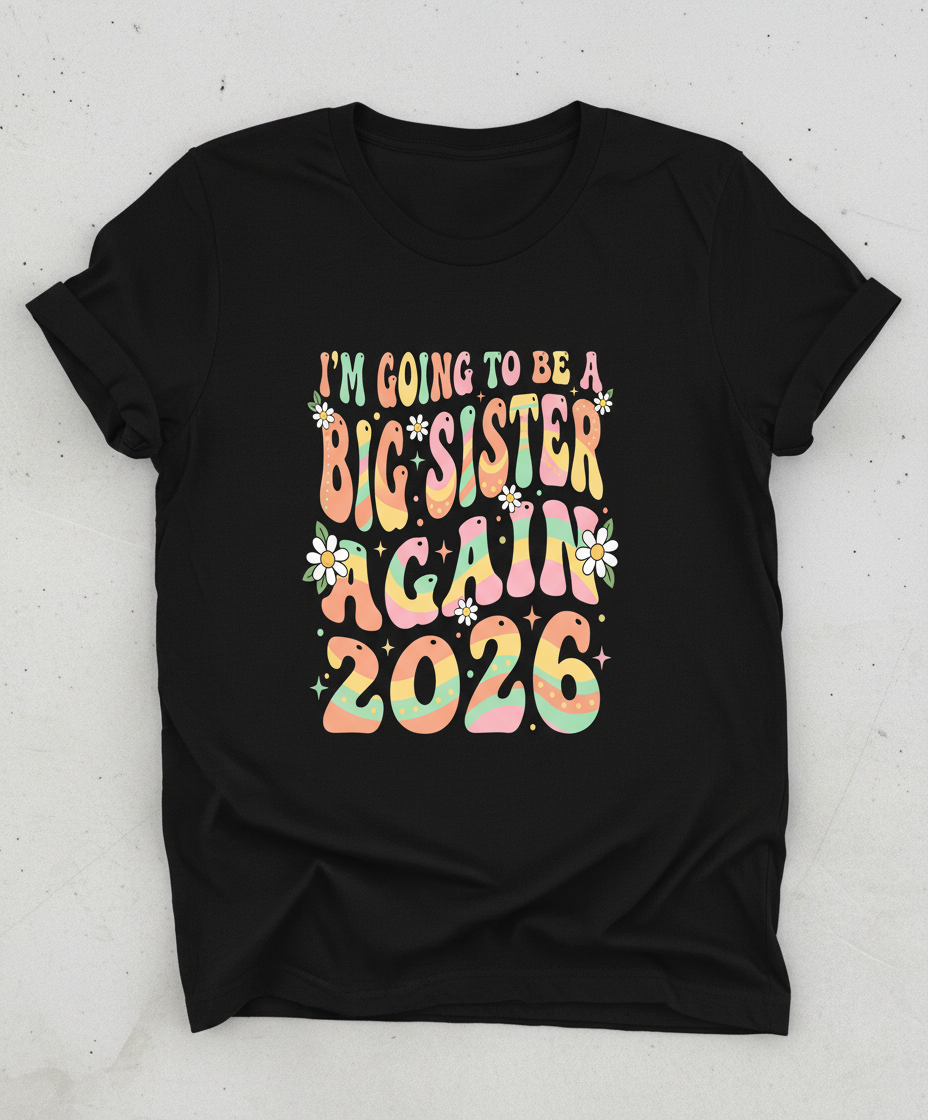 I'm Going To Be A Big Sister Again 2026 Groovy Retro Announcement T-Shirt - Black