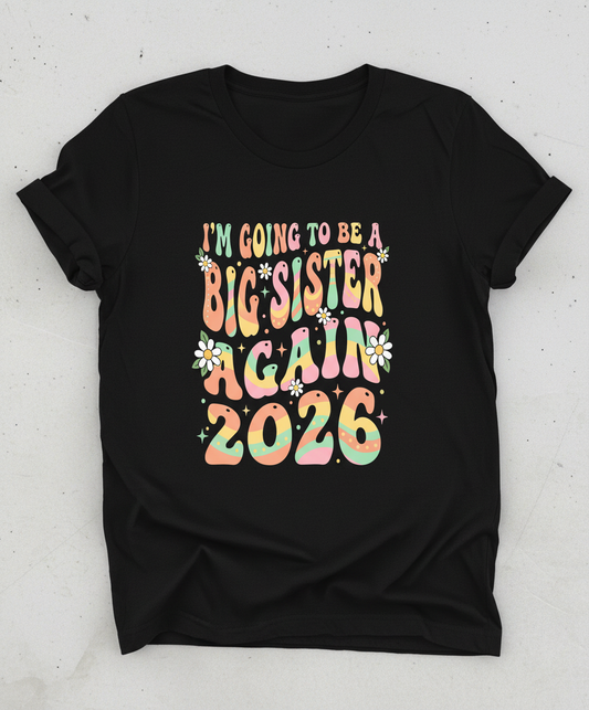 I'm Going To Be A Big Sister Again 2026 Groovy Retro Announcement T-Shirt - Black