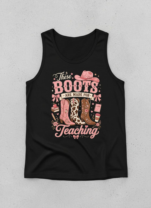 These Boots Are Made for Teaching Teacher Tank Top - product mockup - Black