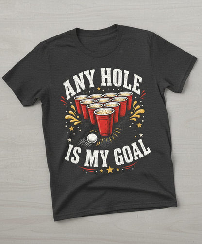 Any Hole Is My Goal Funny Beer Pong T-Shirt - product mockup - Dark Heather