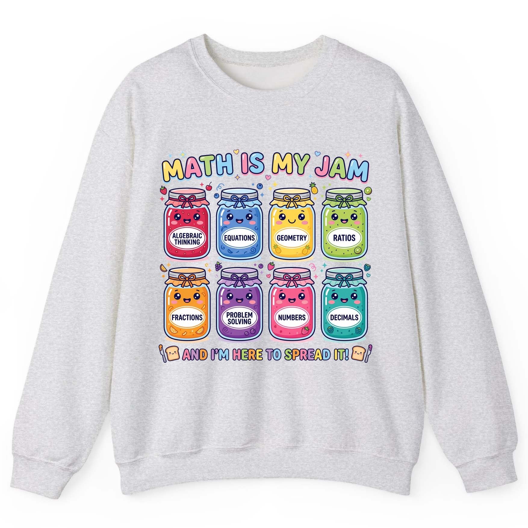 Math Is My Jam and I'm Here to Spread It! math teacher Sweatshirt Ash product mockup