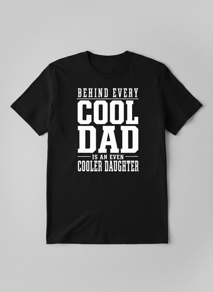 Behind Every Cool Dad Is An Even Cooler Daughter T-Shirt - Black
