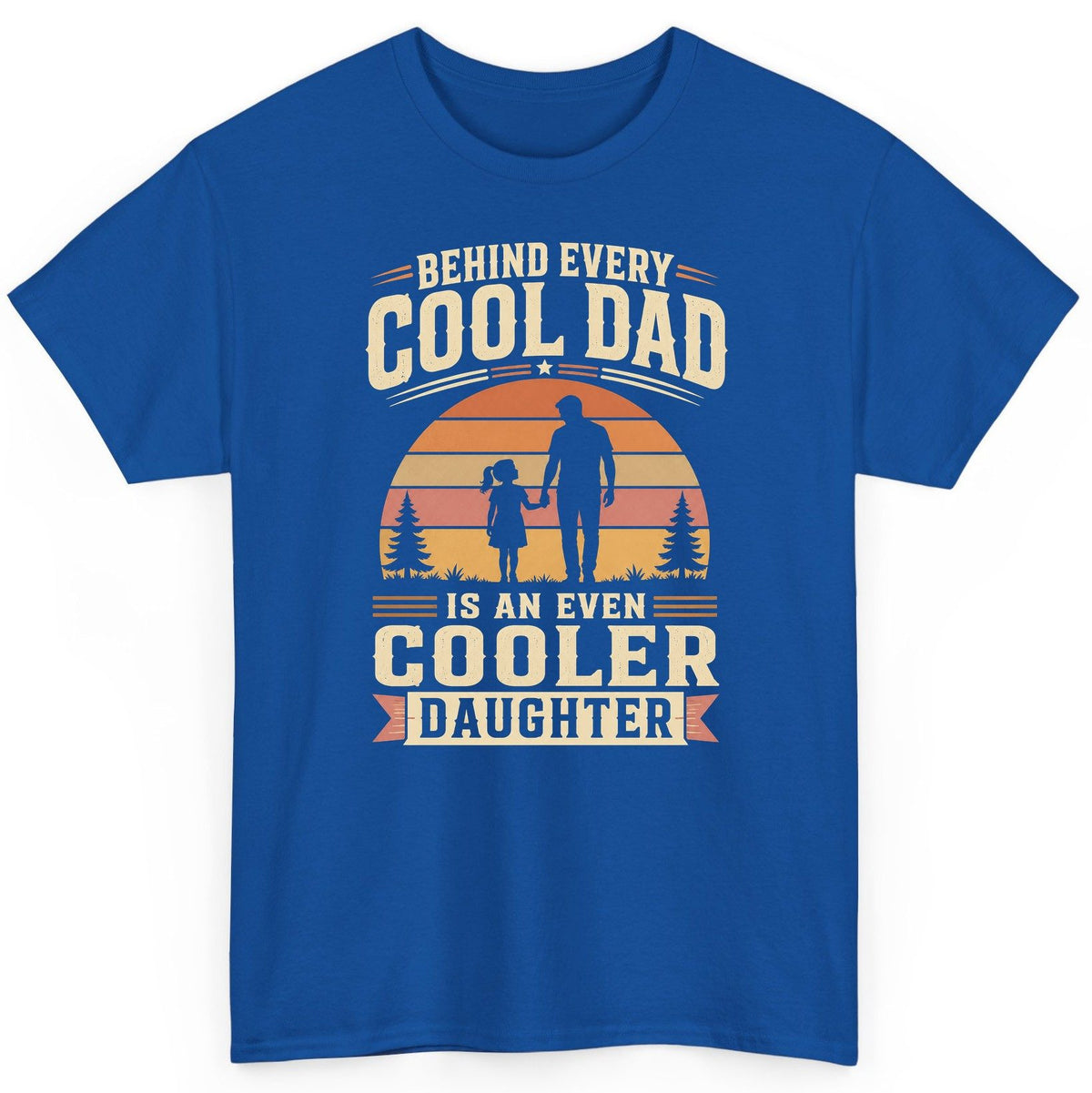 Behind Every Cool Dad Is an Even Cooler Daughter father and daughter T-Shirt Royal product mockup