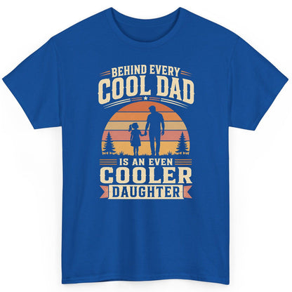 Behind Every Cool Dad Is an Even Cooler Daughter father and daughter T-Shirt Royal product mockup