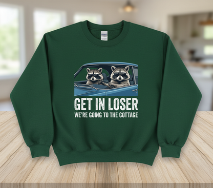 Funny Raccoon Get In Loser We're Going To The Cottage Sweatshirt - Forest Green