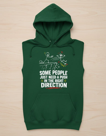 Some People Just Need a Push in the Right Direction Funny Sarcastic Humor Hoodie - product mockup - Forest Green
