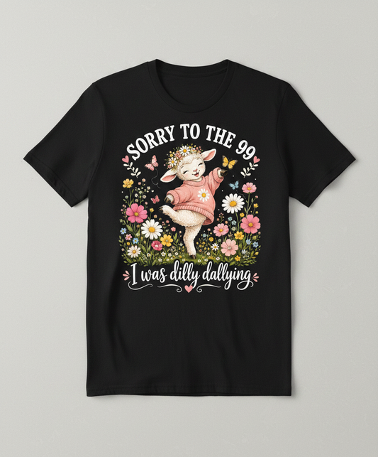 Cute Dilly Dallying Lamb "Sorry To The 99" Funny Design T-Shirt - Black