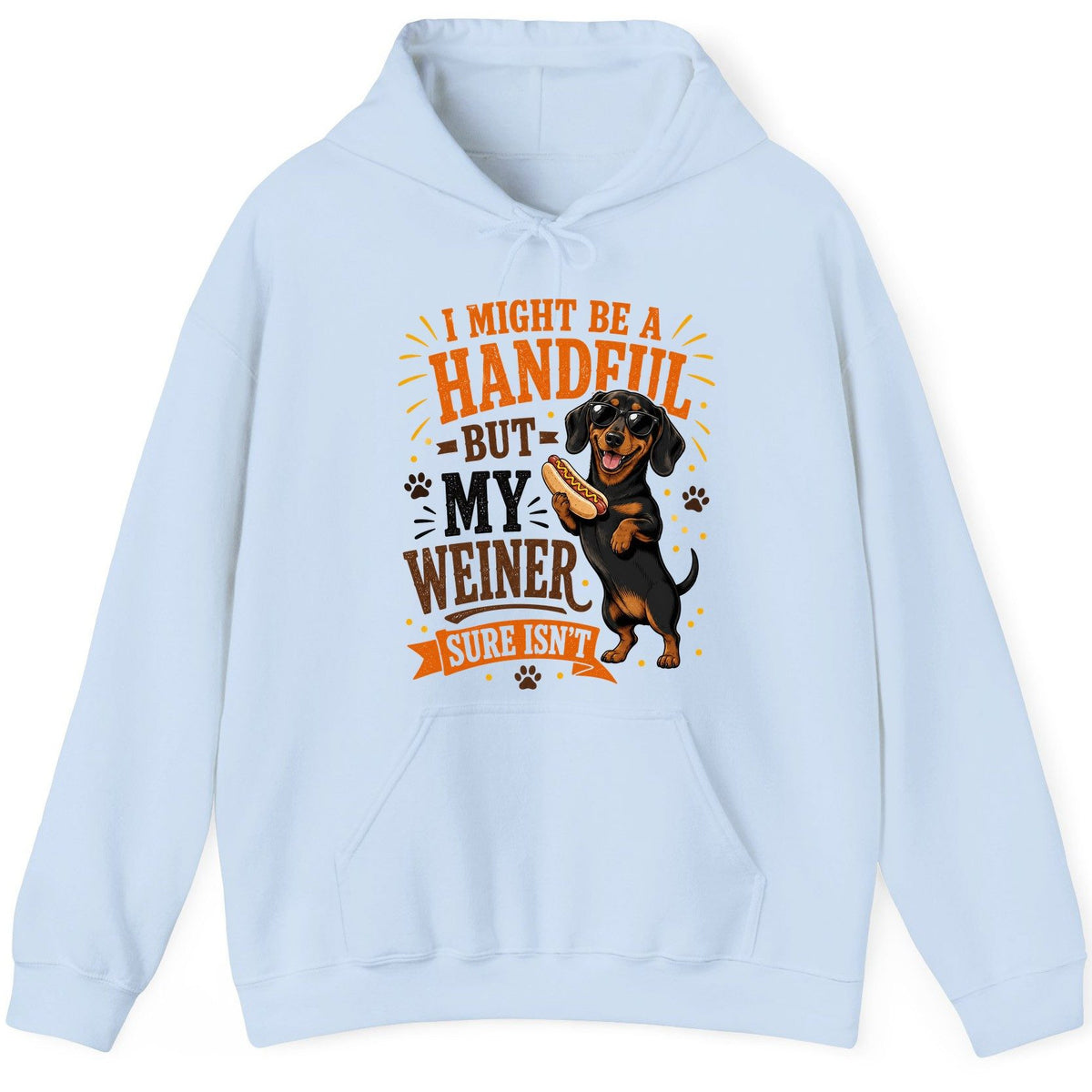 I Might Be a Handful but My Weiner Sure Isn't dachshund Hoodie Light Blue product mockup