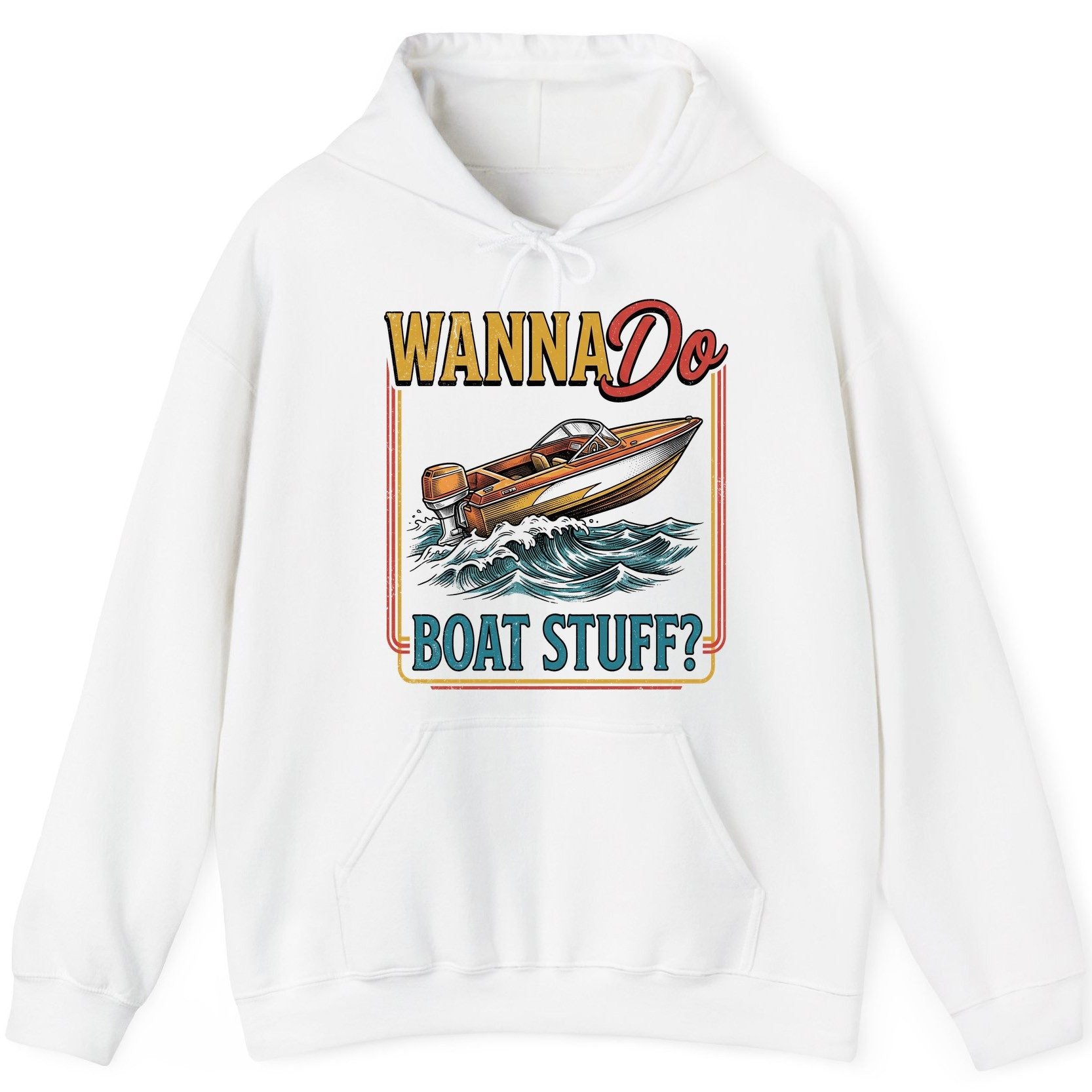 Wanna Do Boat Stuff Retro Boating Hoodie - product mockup - White