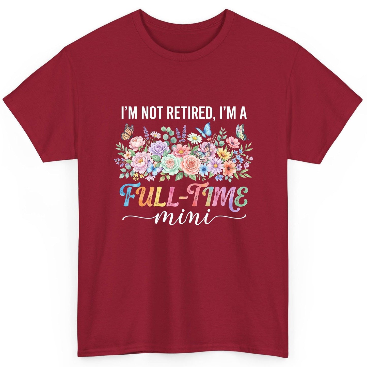 I'M NOT Retired I'M a Full-Time Mini Funny Grandmother T-Shirt - product mockup - Cardinal Red