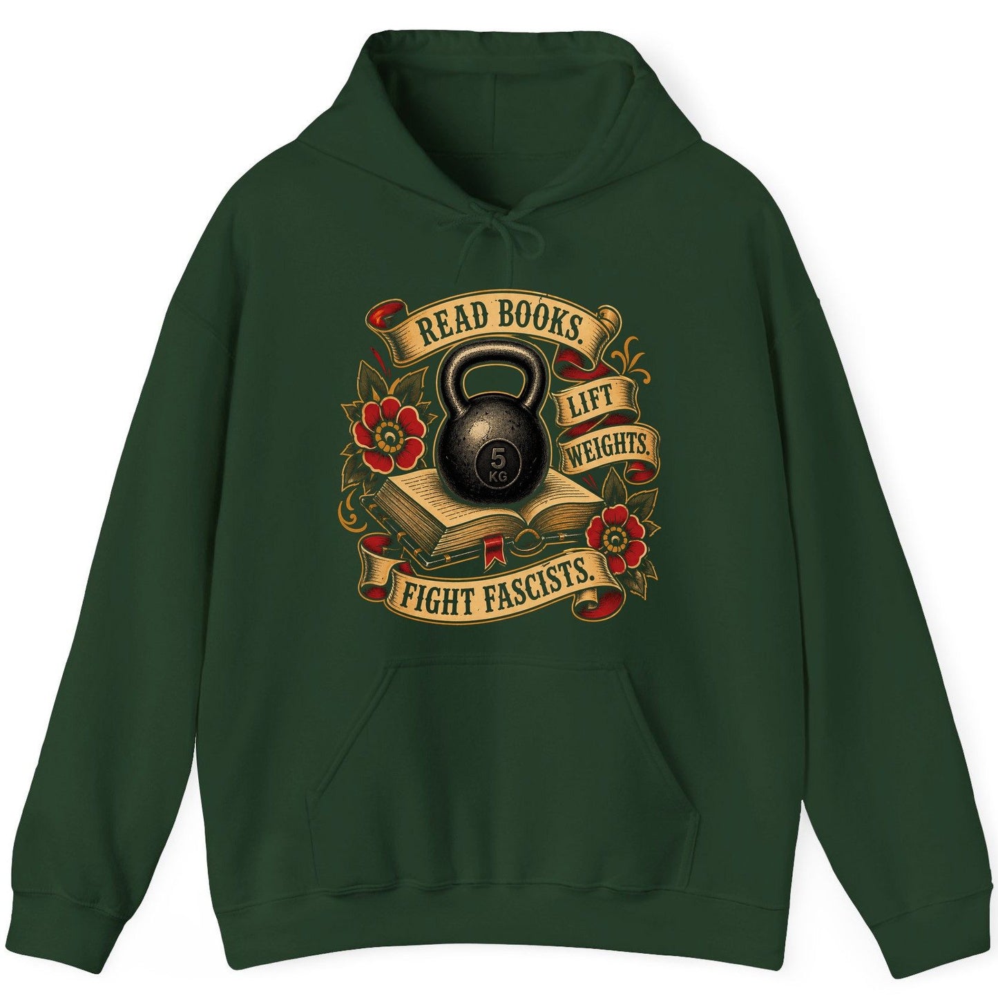 Read Books Lift Weights Fight Fascists Hoodie - product mockup - Forest Green