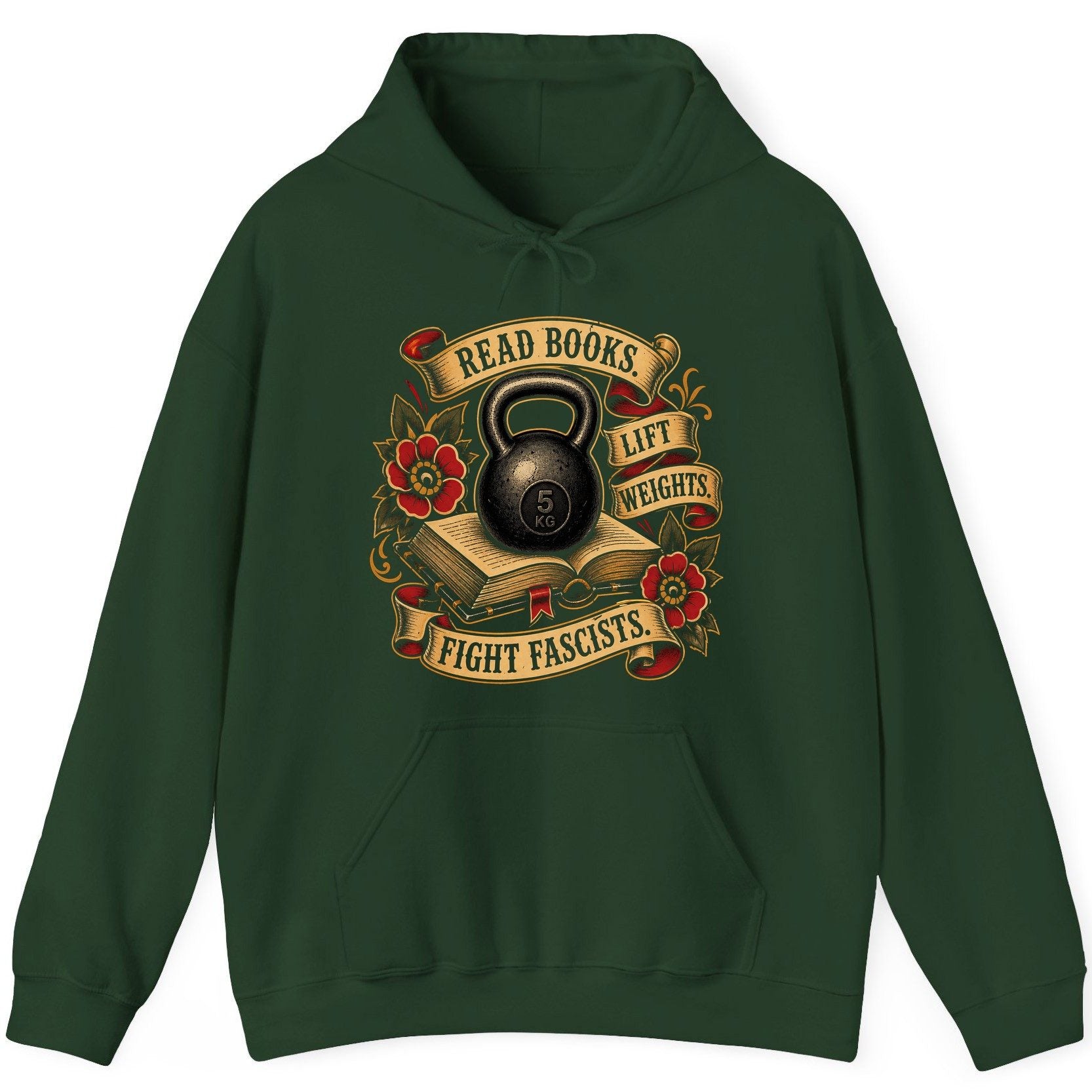 Read Books Lift Weights Fight Fascists Hoodie - product mockup - Forest Green