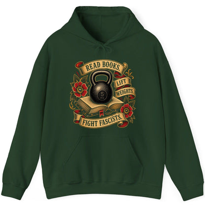 Read Books Lift Weights Fight Fascists Hoodie - product mockup - Forest Green