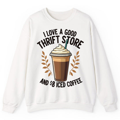 I Love a Good Thrift Store and 8 Iced Coffee coffee and thrifting Sweatshirt White product mockup