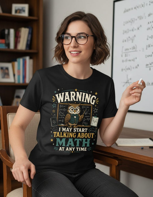 Warning I May Start Talking About Math at Any Time Funny Teachers T-Shirt - lifestyle model mockup - Black