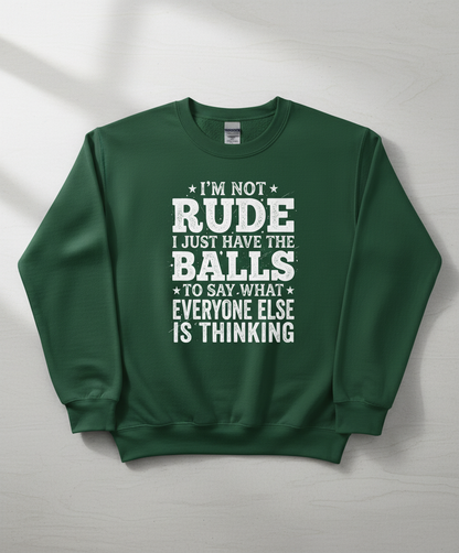 I'm Not Rude Funny Sarcastic Quote Sweatshirt - Forest Green