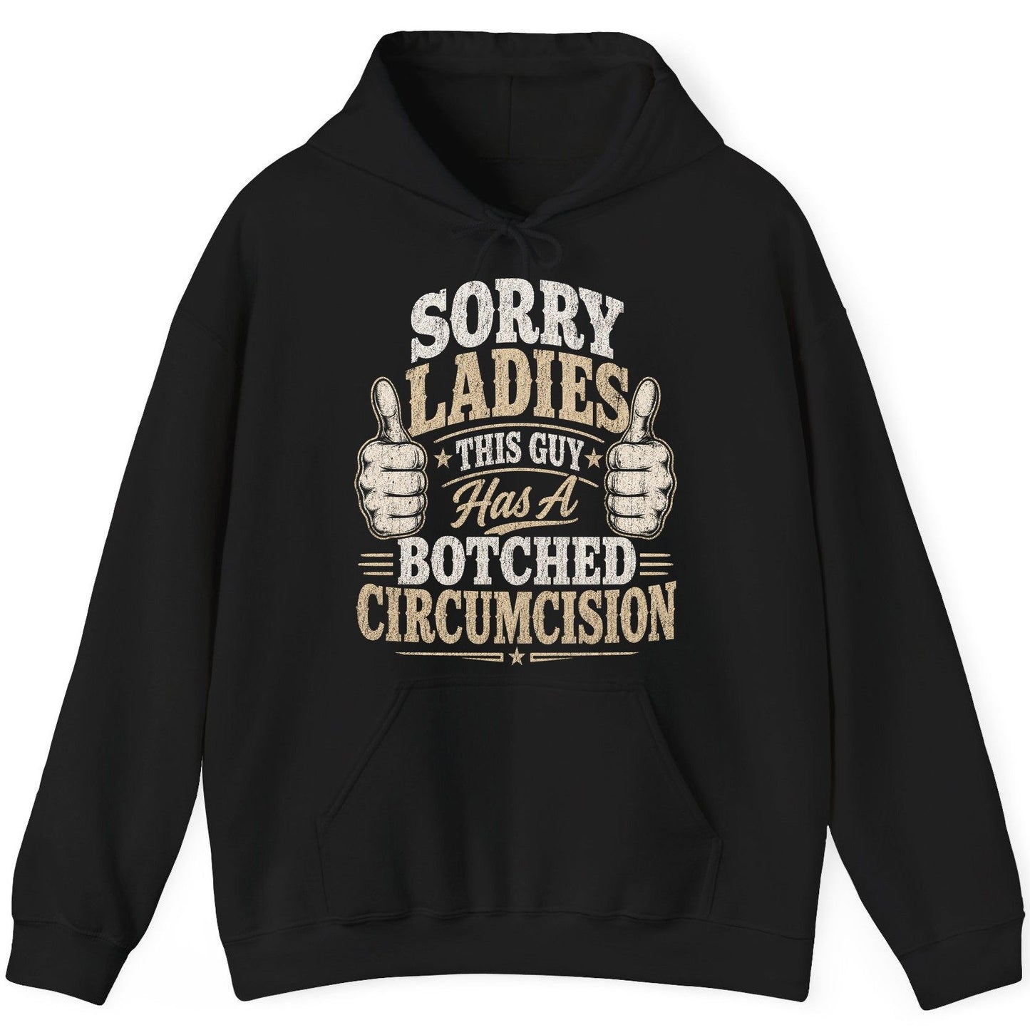 SORRY LADIES THIS GUY Has a Botched Circumcision Hoodie - product mockup - Black