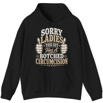 SORRY LADIES THIS GUY Has a Botched Circumcision Hoodie - product mockup - Black