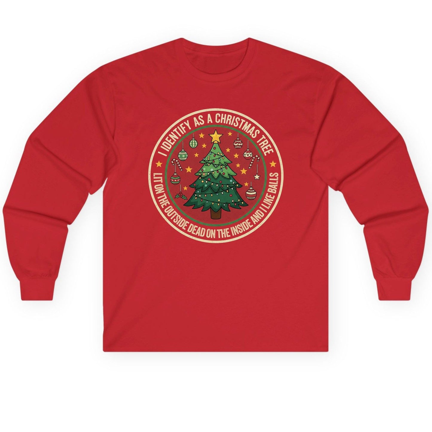 I Identify as a Christmas Tree Lit on the Outside Dead on the Inside and I Like Balls funny Christmas Long Sleeve Tee Red
