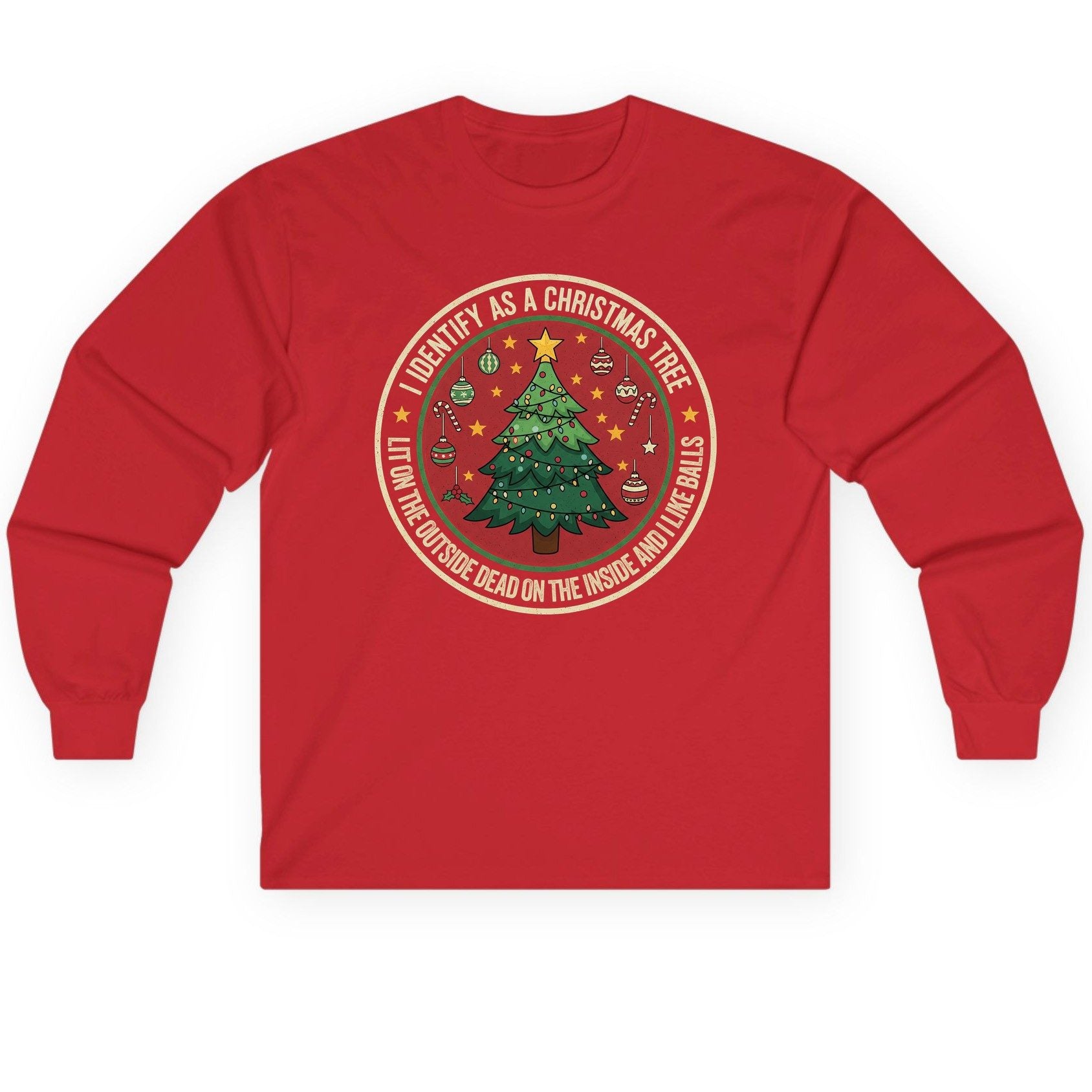 I Identify as a Christmas Tree Lit on the Outside Dead on the Inside and I Like Balls funny Christmas Long Sleeve Tee Red