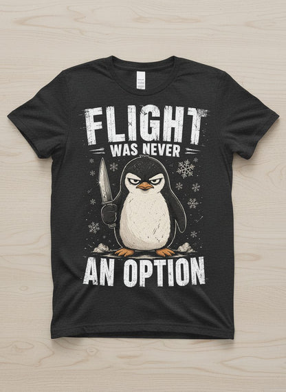 Flight Was Never an Option Funny Penguin T-Shirt - product mockup - Dark Heather