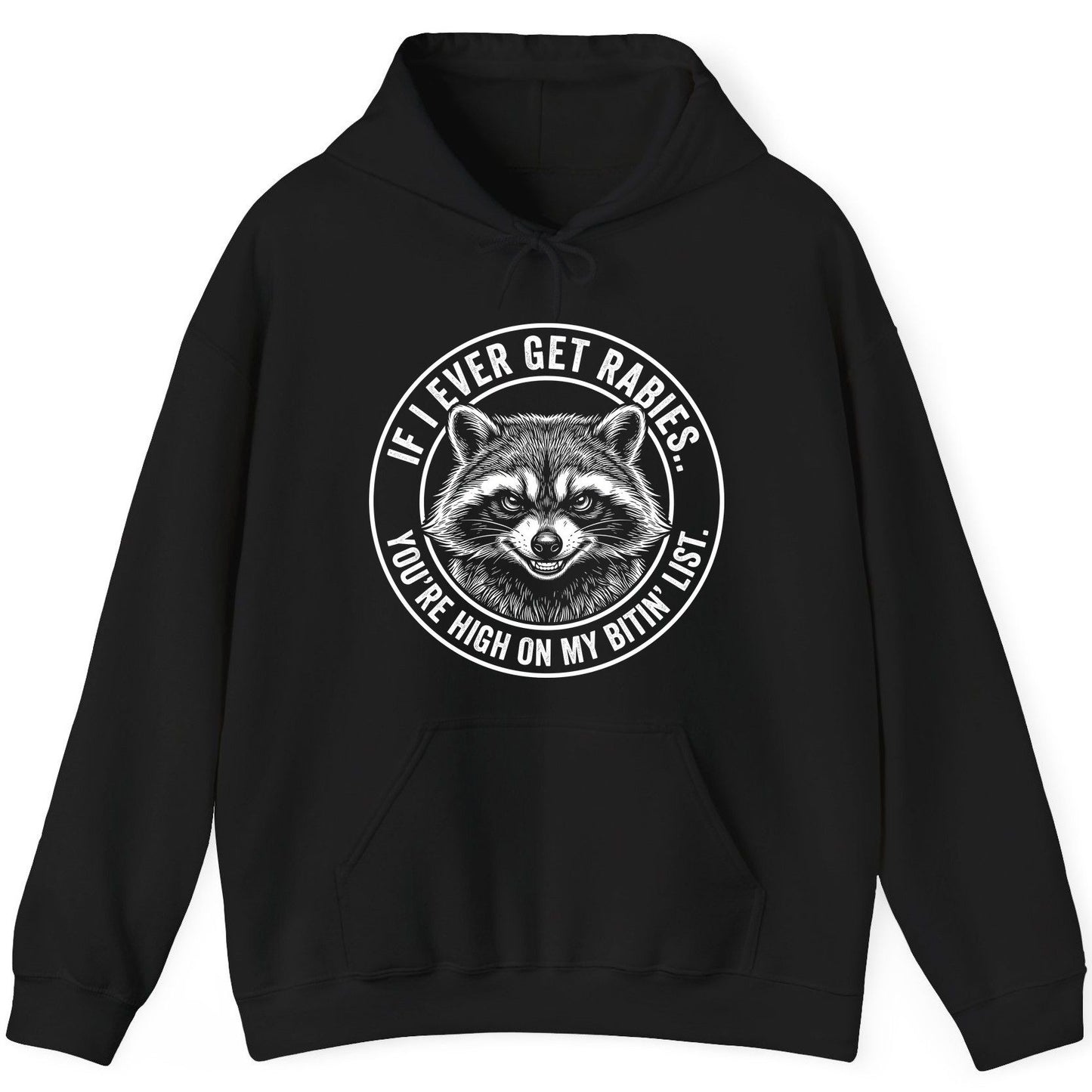 If I Ever Get Rabies You're High on My Bitin' List raccoon Hoodie Black product mockup