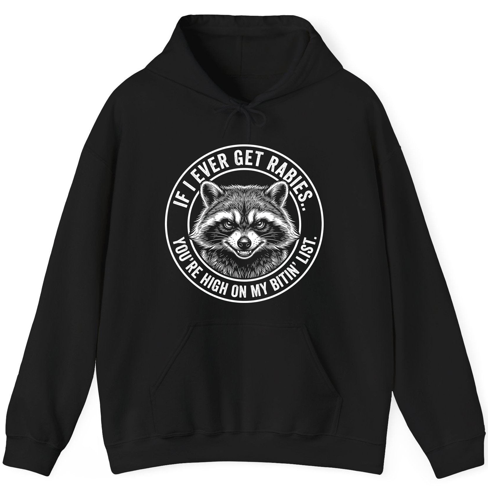 If I Ever Get Rabies You're High on My Bitin' List raccoon Hoodie Black product mockup