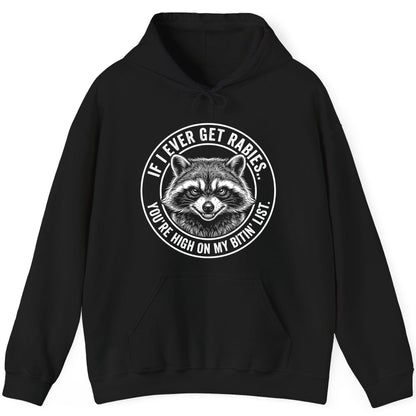 If I Ever Get Rabies You're High on My Bitin' List raccoon Hoodie Black product mockup