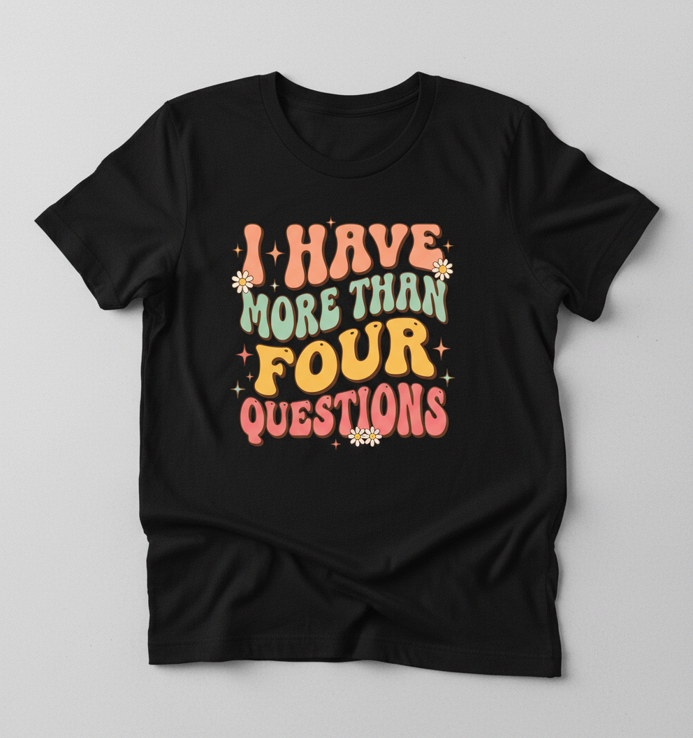 I Have More Than Four Questions Retro Groovy Passover Seder T-Shirt - Black