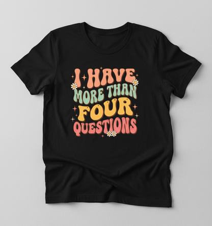 I Have More Than Four Questions Retro Groovy Passover Seder T-Shirt - Black
