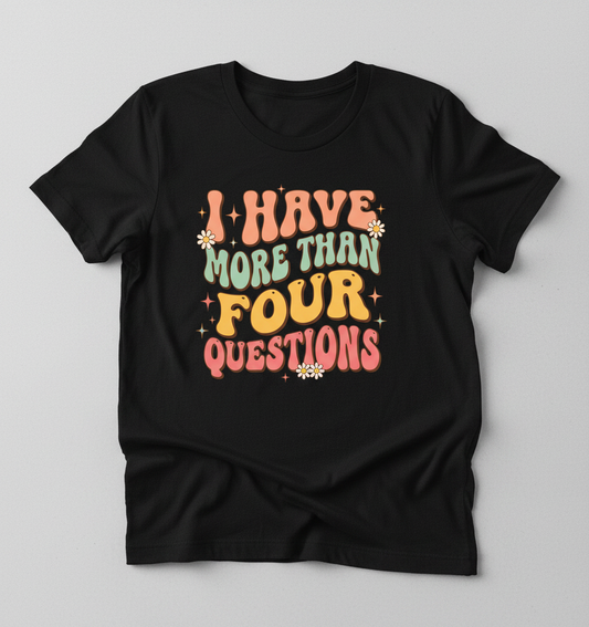 I Have More Than Four Questions Retro Groovy Passover Seder T-Shirt - Black
