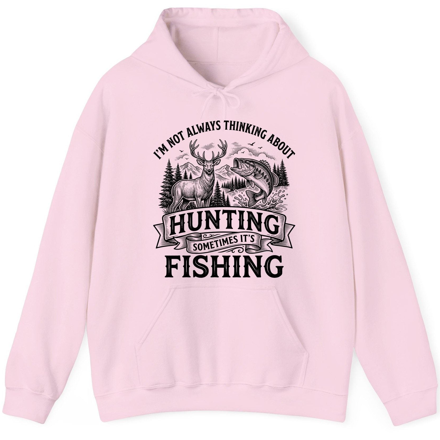I'm Not Always Thinking About Hunting Sometimes It's Fishing hunting and fishing Hoodie Light Pink product mockup