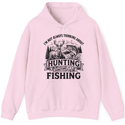 I'm Not Always Thinking About Hunting Sometimes It's Fishing hunting and fishing Hoodie Light Pink product mockup