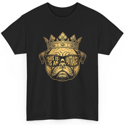 This Is An Outrage! Pug T-Shirt Black product mockup