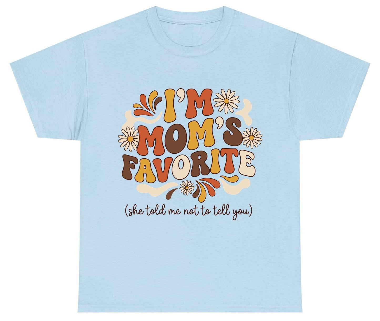 I'm Mom's Favorite (She Told Me Not to Tell You) favorite child Youth T-Shirt Light Blue product mockup