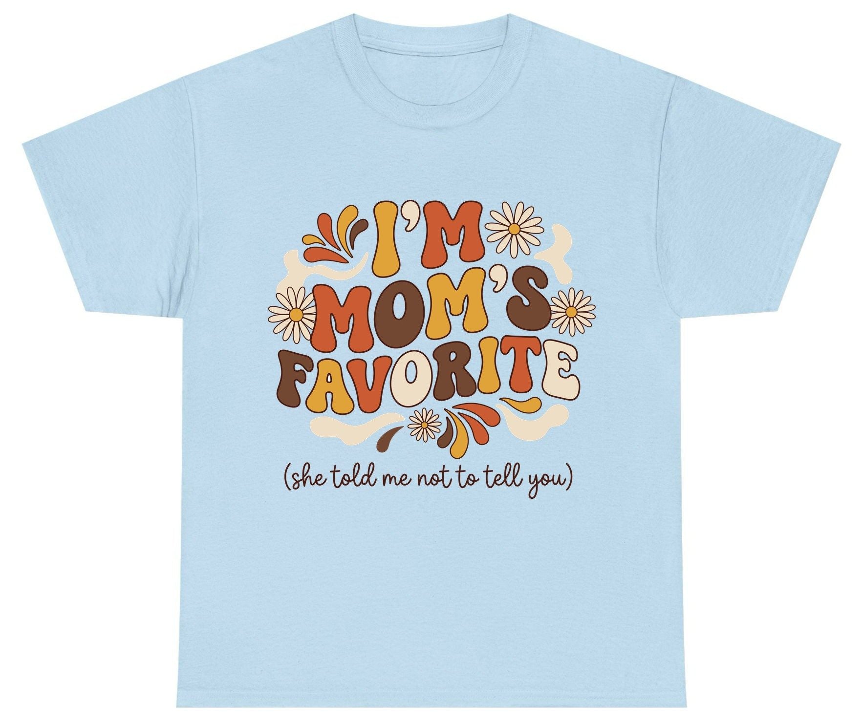 I'm Mom's Favorite (She Told Me Not to Tell You) favorite child Youth T-Shirt Light Blue product mockup