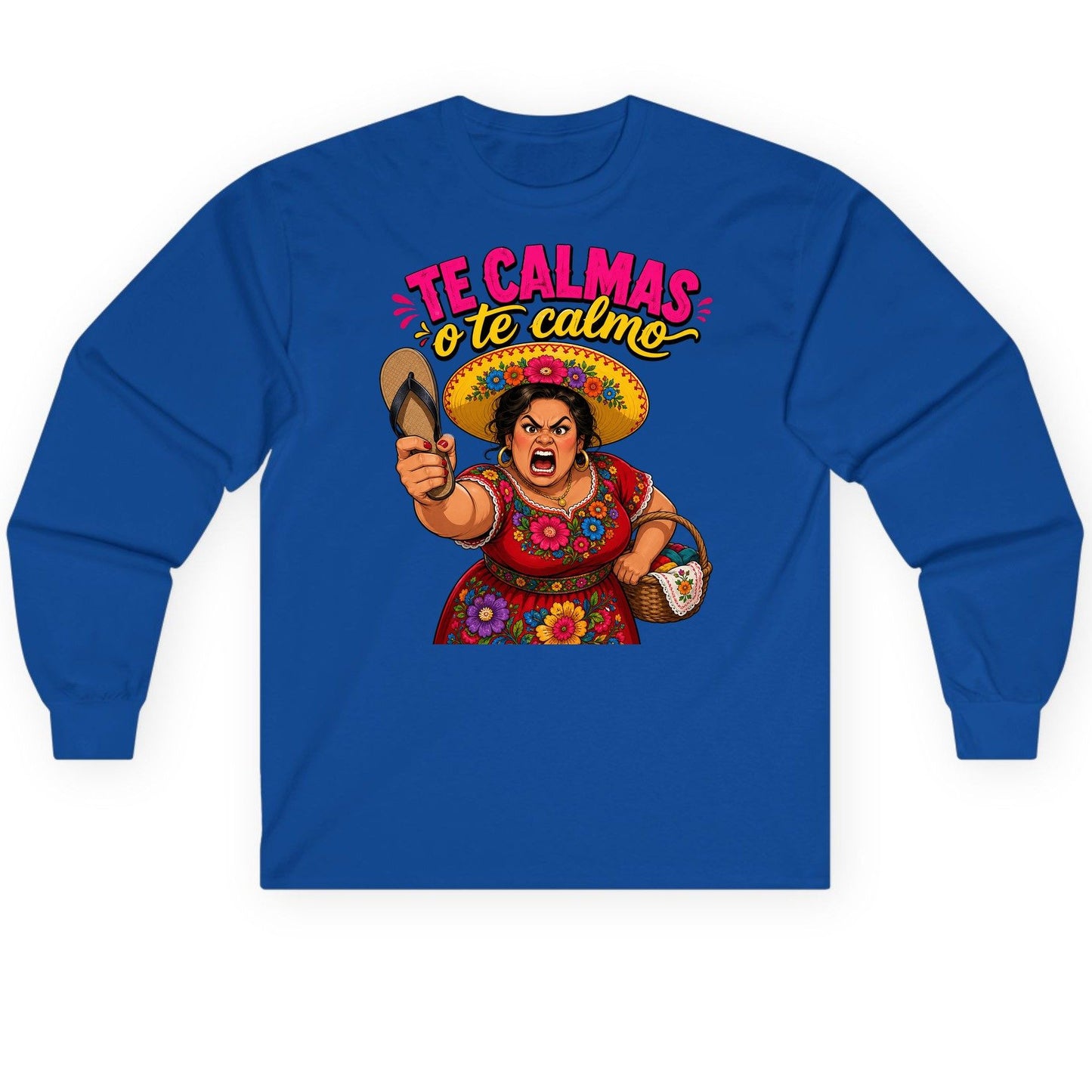 Te Calmas O Te Calmo Funny Latina Mom Long Sleeve Tee - product mockup - Royal