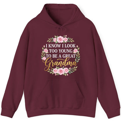 I KNOW I LOOK TOO YOUNG TO BE a GREAT Grandma Hoodie - product mockup - Maroon