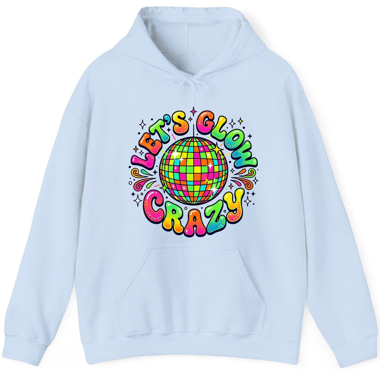 Let's Glow Crazy Retro Party Hoodie - product mockup - Light Blue