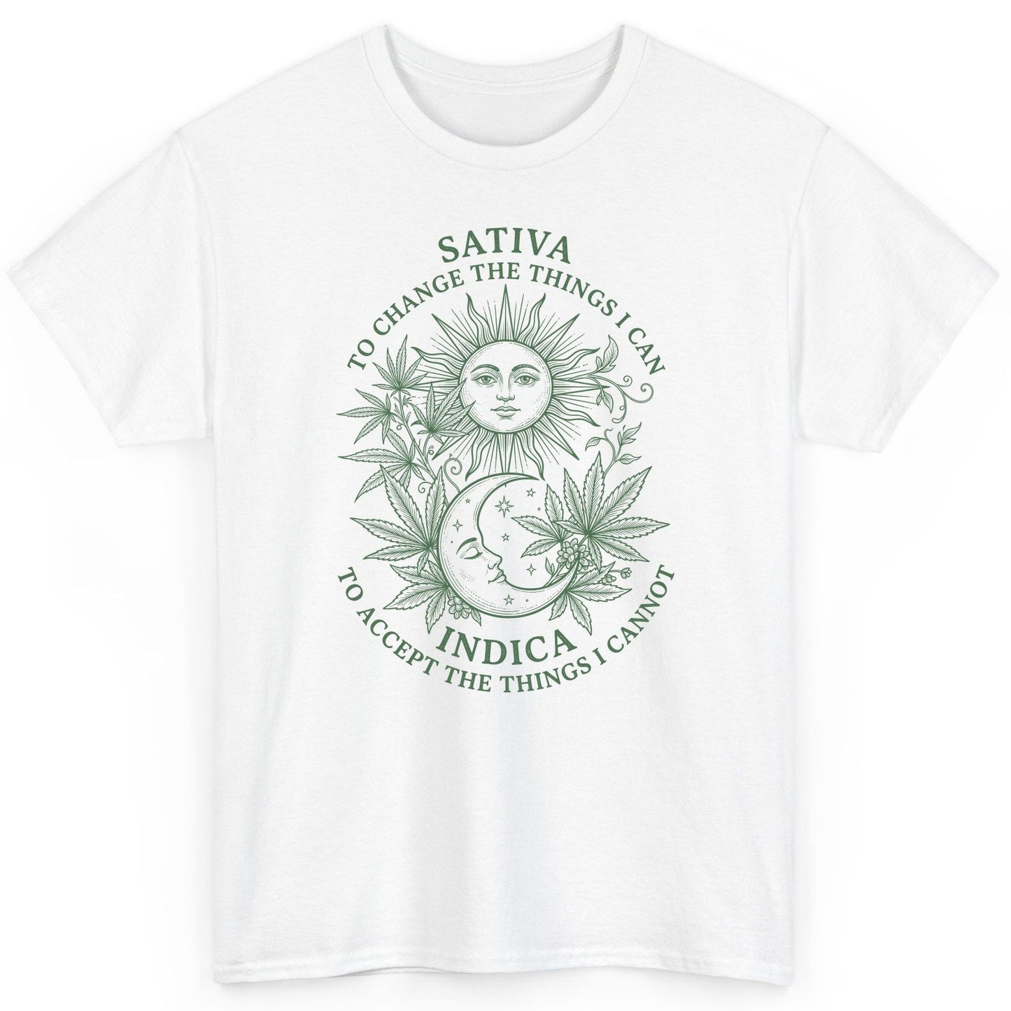 SATIVA TO CHANGE THE THINGS I CAN INDICA TO ACCEPT THE THINGS T-Shirt - product mockup - White