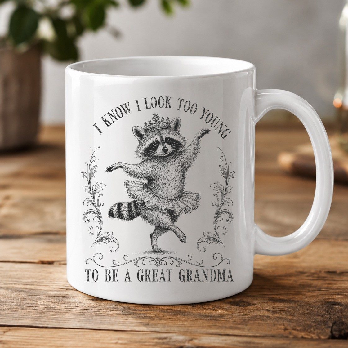 I KNOW I LOOK TOO YOUNG TO BE a GREAT Grandma Funny Raccoon White Mug - product mockup - White