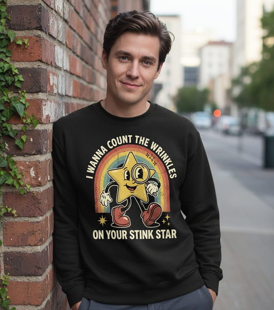 I WANNA COUNT THE Wrinkles ON YOUR STINK STAR Sweatshirt - lifestyle model mockup - Black