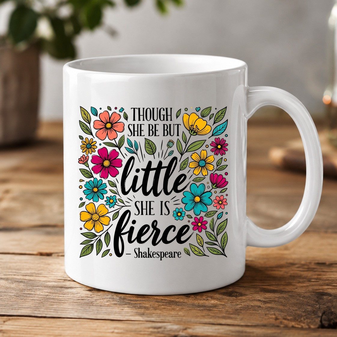 Though She Be but Little, She Is Fierce - Shakespeare shakespeare quote White Mug White product mockup