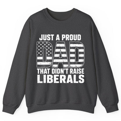 Just a Proud Dad That Didn't Raise Liberals conservative fatherhood Sweatshirt Dark Heather product mockup