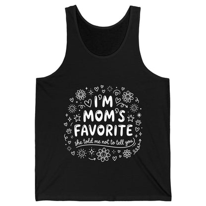 I'm Mom's Favorite (She Told Me Not to Tell You) family humor Tank Top Black product mockup