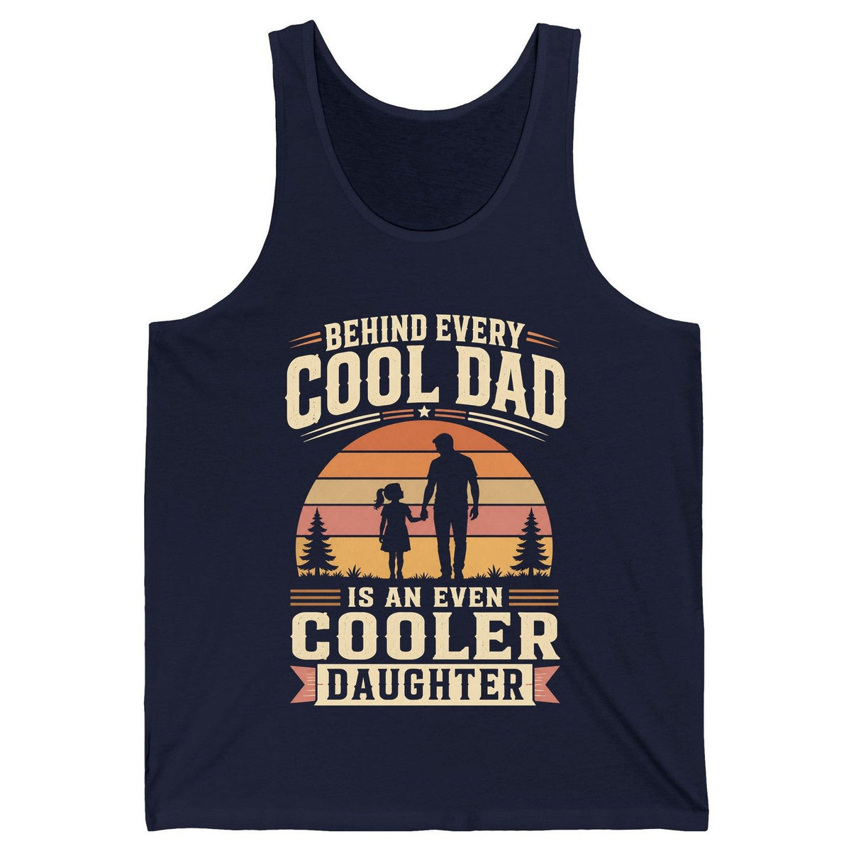 Behind Every Cool Dad Is an Even Cooler Daughter father and daughter Tank Top Navy product mockup